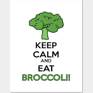 keep calm and eat broccoli Posters and Art